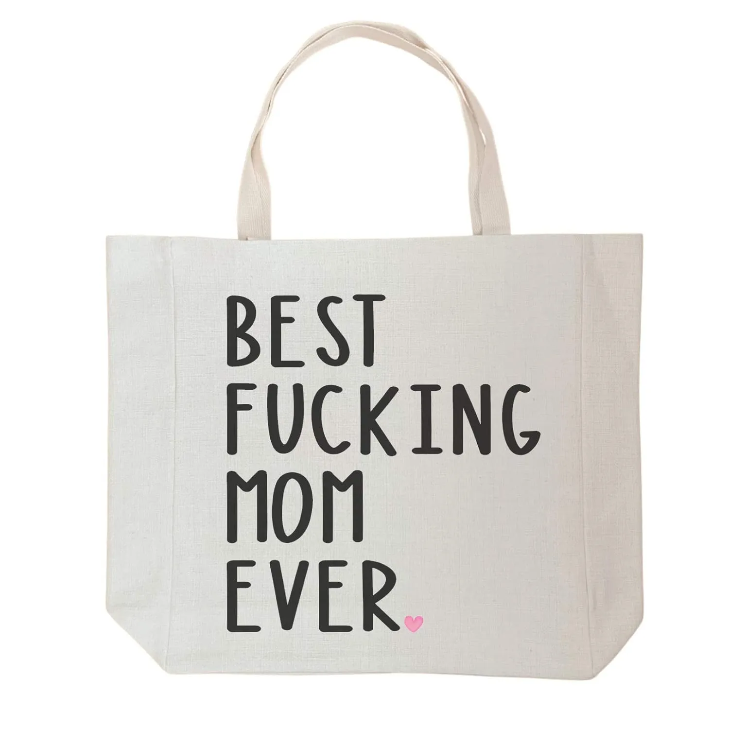 Best Fucking Mom Ever - Funny Mom Tote Bags - Reusable Grocery Shopping - New Mommy Present - Mothers Day Gifts